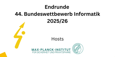 Text 'Endrunde 44. Bundeswettbewerb Informatik 2025/26 Hosts' mit Logos des Max-Planck-Instituts für Sicherheit und Privatsphäre und der Ruhr-Universität Bochum auf weißem Hintergrund mit gelben Rechtecken